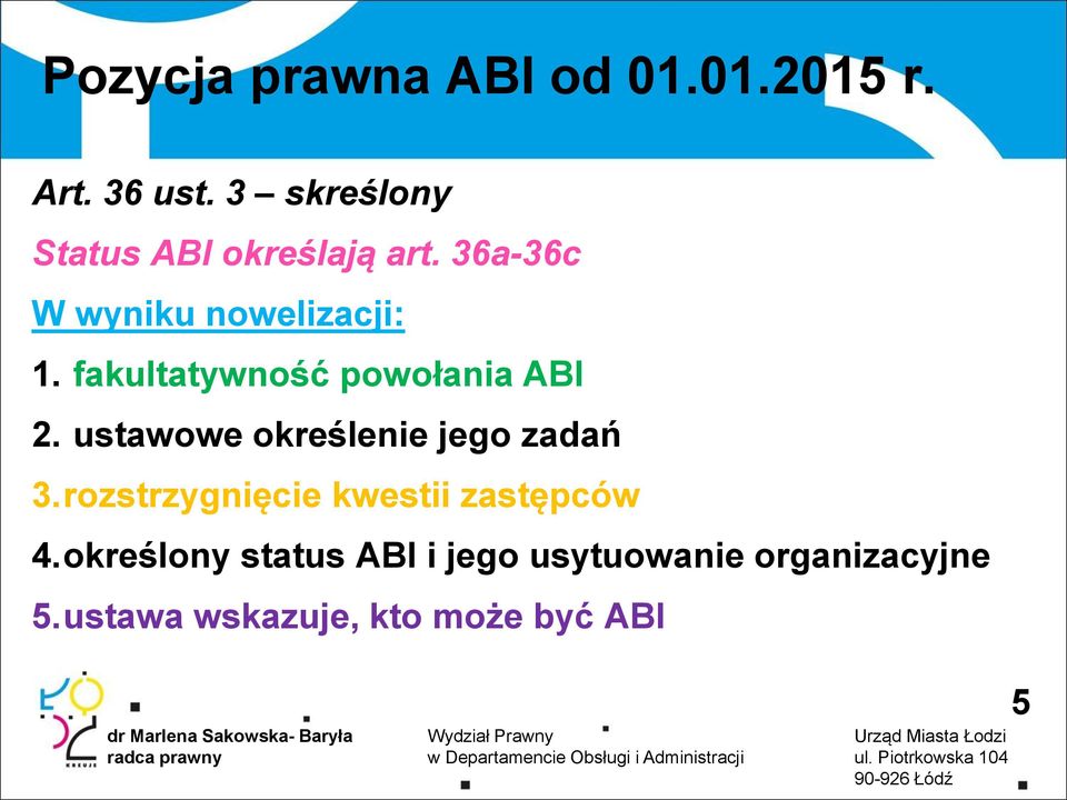 fakultatywność powołania ABI 2. ustawowe określenie jego zadań 3.