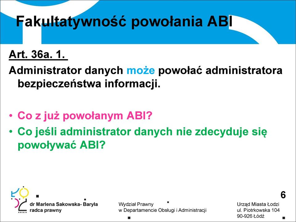bezpieczeństwa informacji. Co z już powołanym ABI?