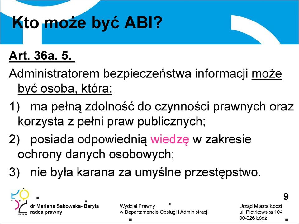 pełną zdolność do czynności prawnych oraz korzysta z pełni praw