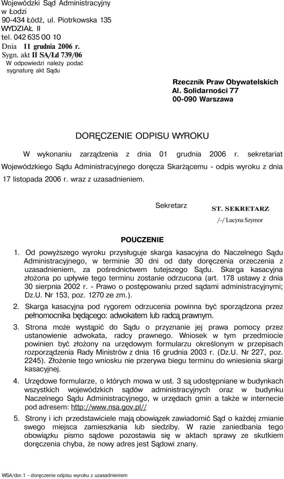 Solidarności 77 00-090 Warszawa DORĘCZENIE ODPISU WYROKU W wykonaniu zarządzenia z dnia 01 grudnia 2006 r.