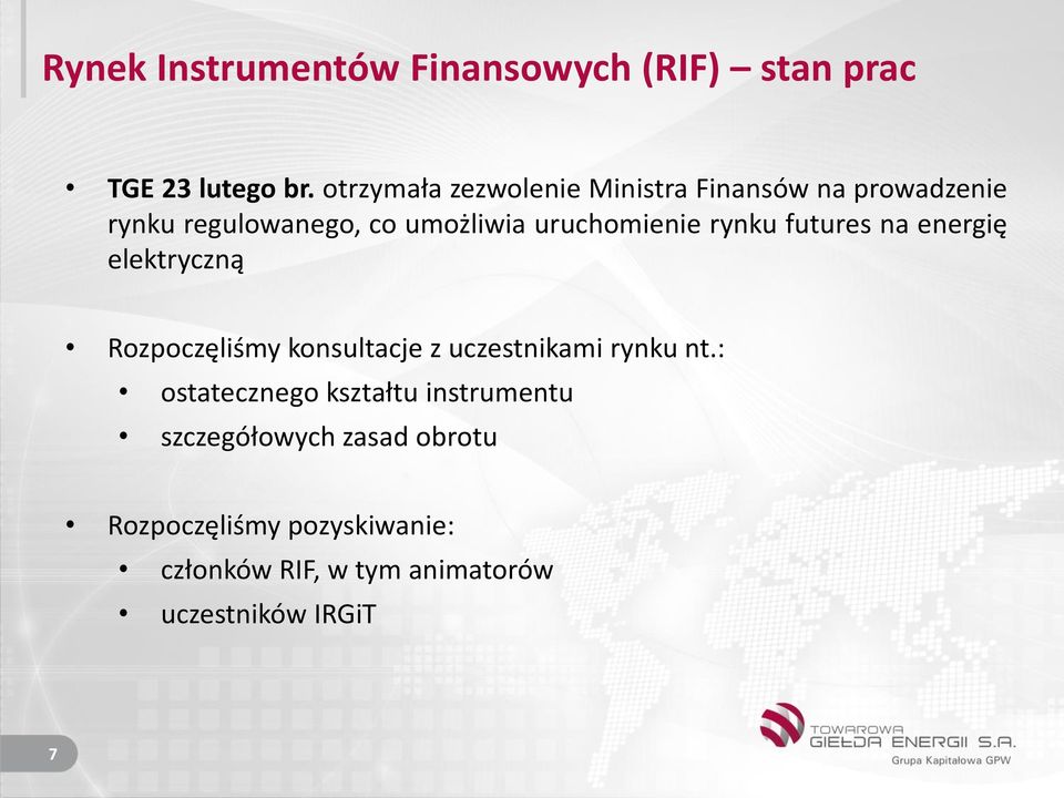 uruchomienie rynku futures na energię elektryczną Rozpoczęliśmy konsultacje z uczestnikami rynku