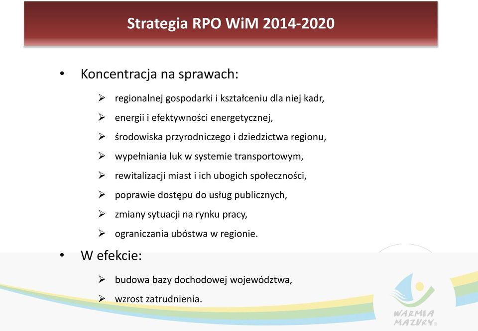 transportowym, rewitalizacji miast i ich ubogich społeczności, poprawie dostępu do usług publicznych, zmiany