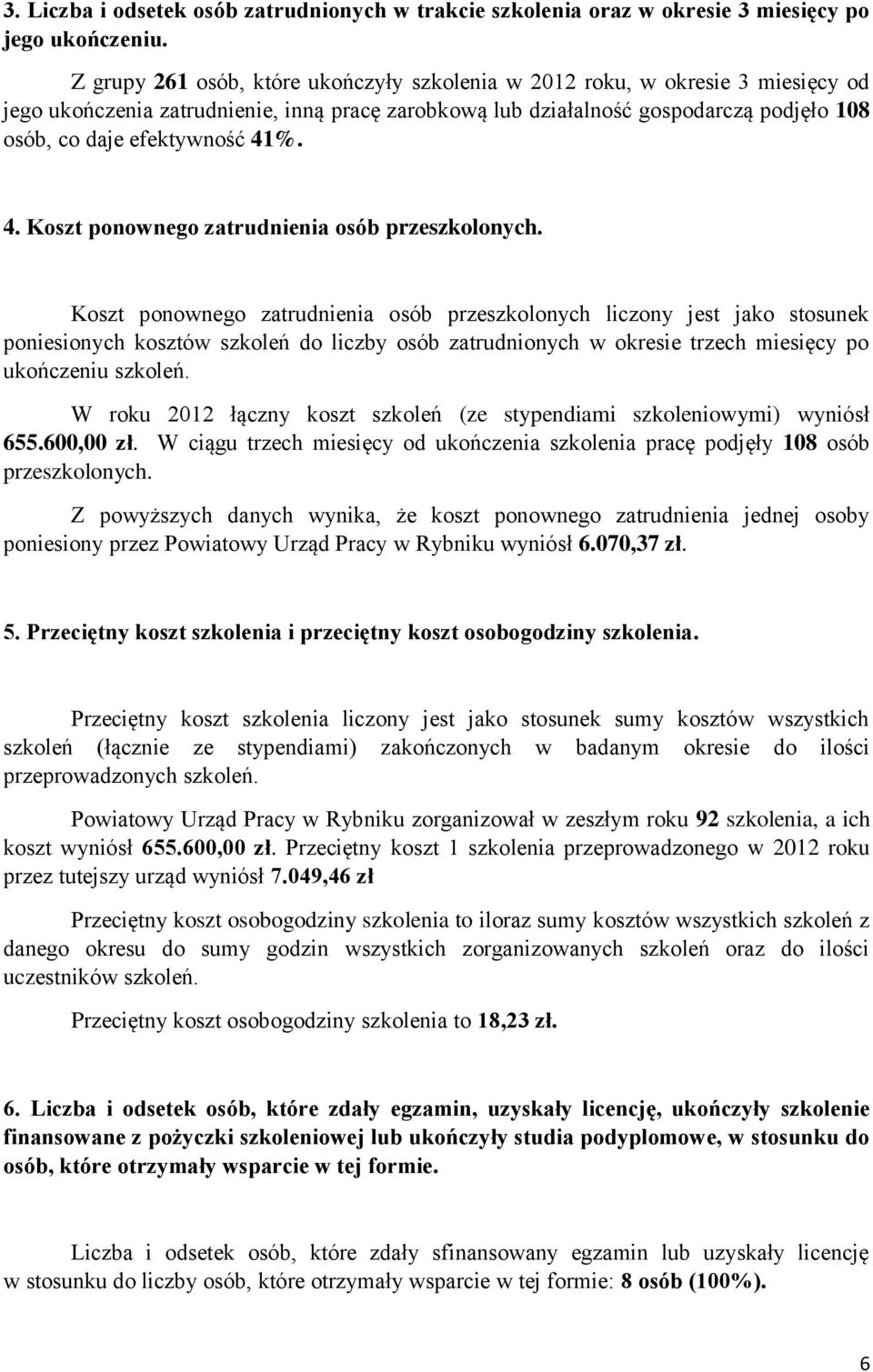 41%. 4. Koszt ponownego zatrudnienia osób przeszkolonych.