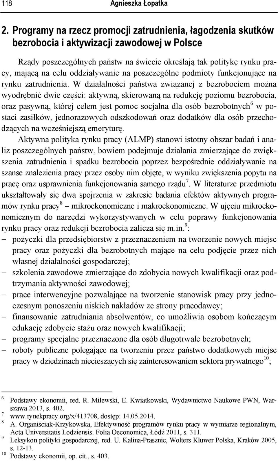 oddziaływanie na poszczególne podmioty funkcjonujące na rynku zatrudnienia.
