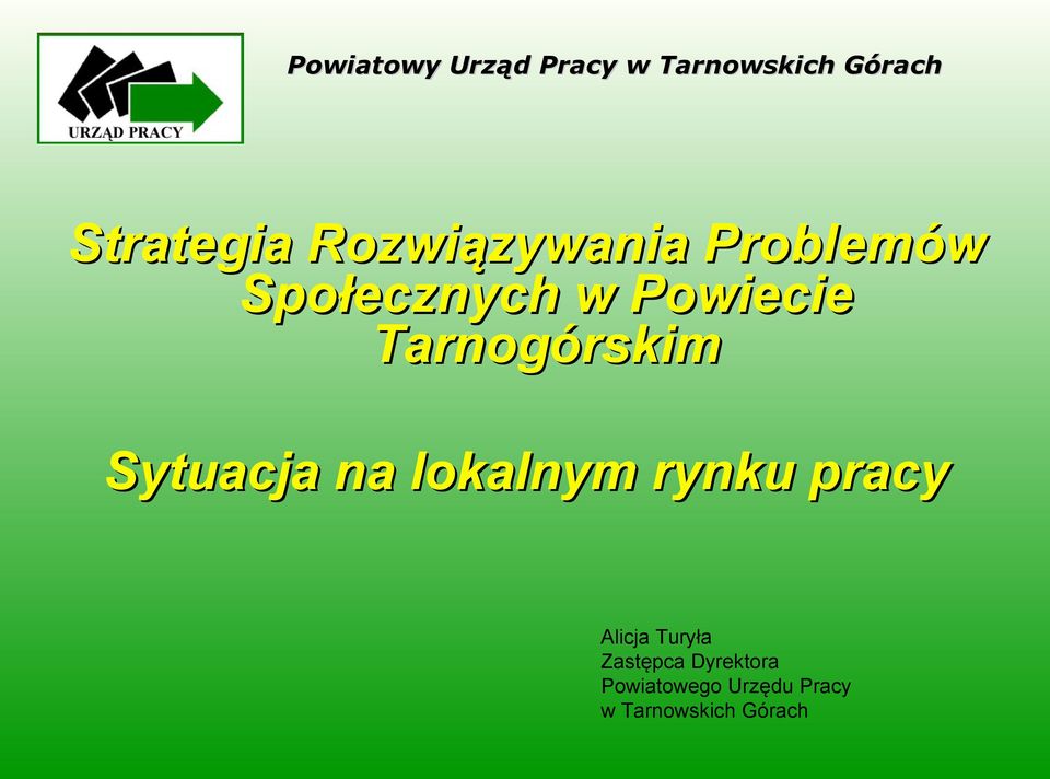 rynku pracy Alicja Turyła Zastępca Dyrektora