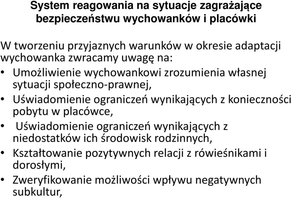 Uświadomienie ograniczeń wynikających z konieczności pobytu w placówce, Uświadomienie ograniczeń wynikających z niedostatków