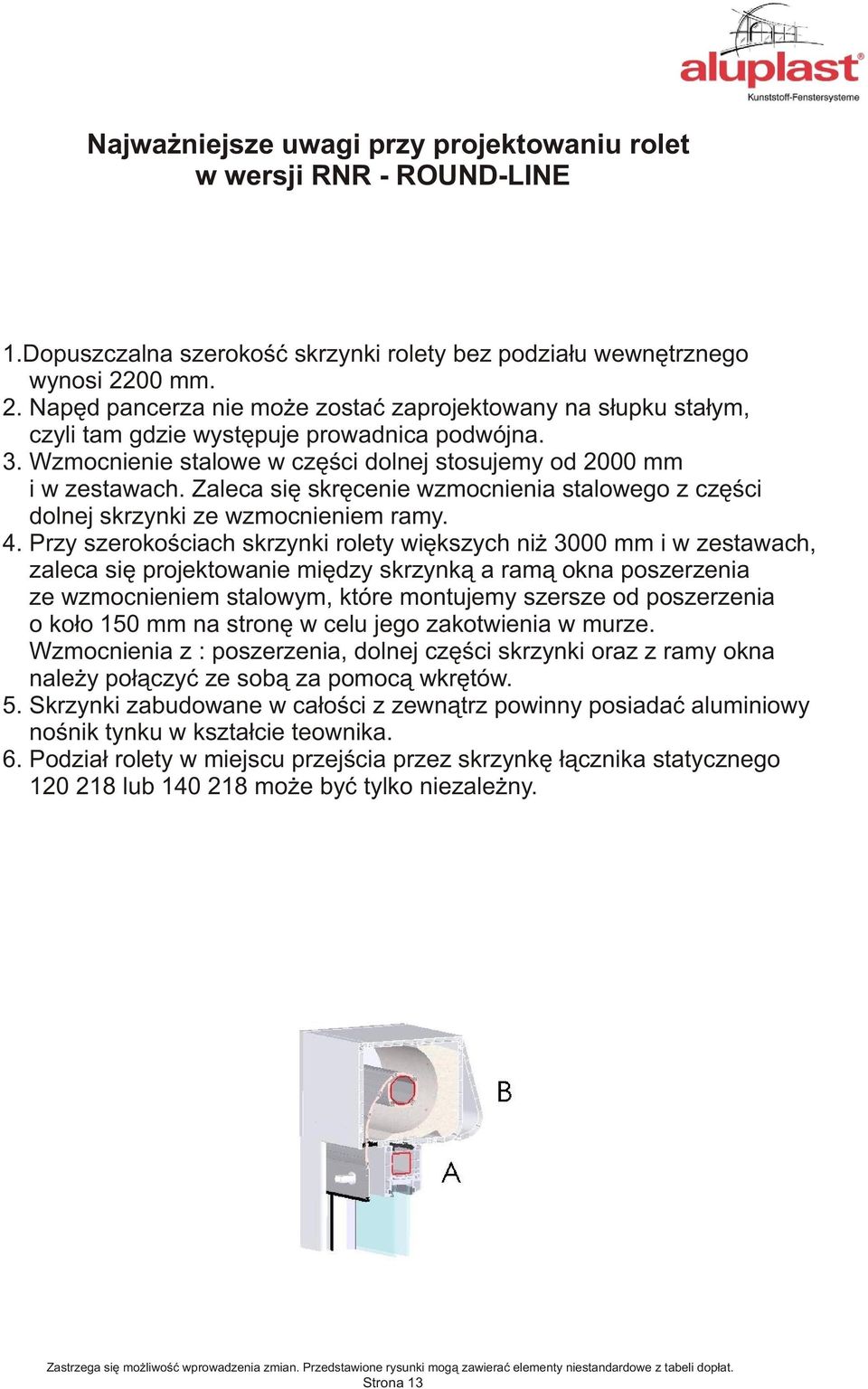 Zaleca siê skrêcenie wzmocnienia stalowego z czêœci dolnej skrzynki ze wzmocnieniem ramy. 4.