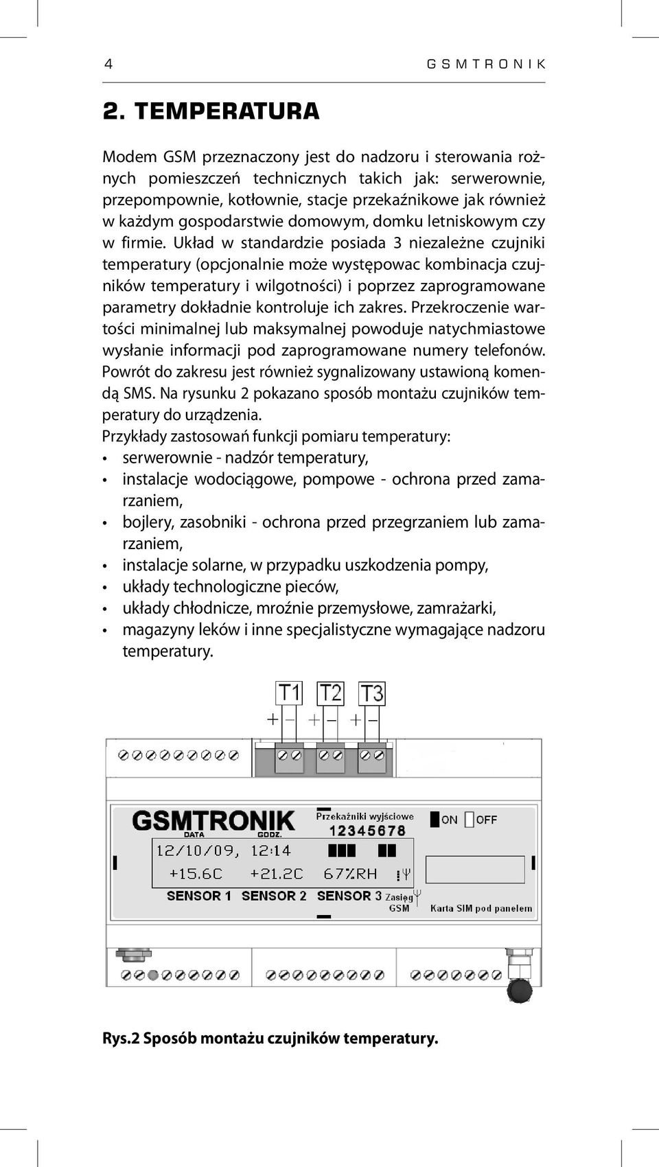 gospodarstwie domowym, domku letniskowym czy w firmie.