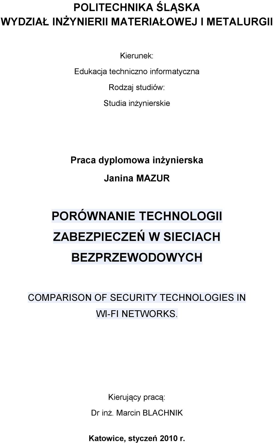 Janina MAZUR PORÓWNANIE TECHNOLOGII ZABEZPIECZEŃ W SIECIACH BEZPRZEWODOWYCH COMPARISON OF