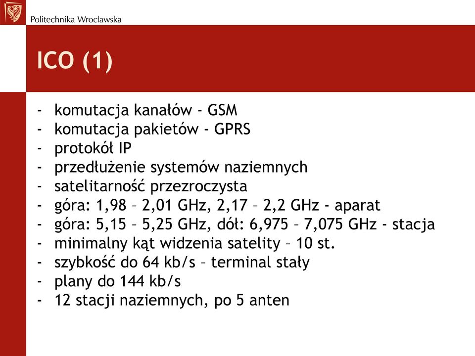 aparat - góra: 5,15 5,25 GHz, dół: 6,975 7,075 GHz - stacja - minimalny kąt widzenia