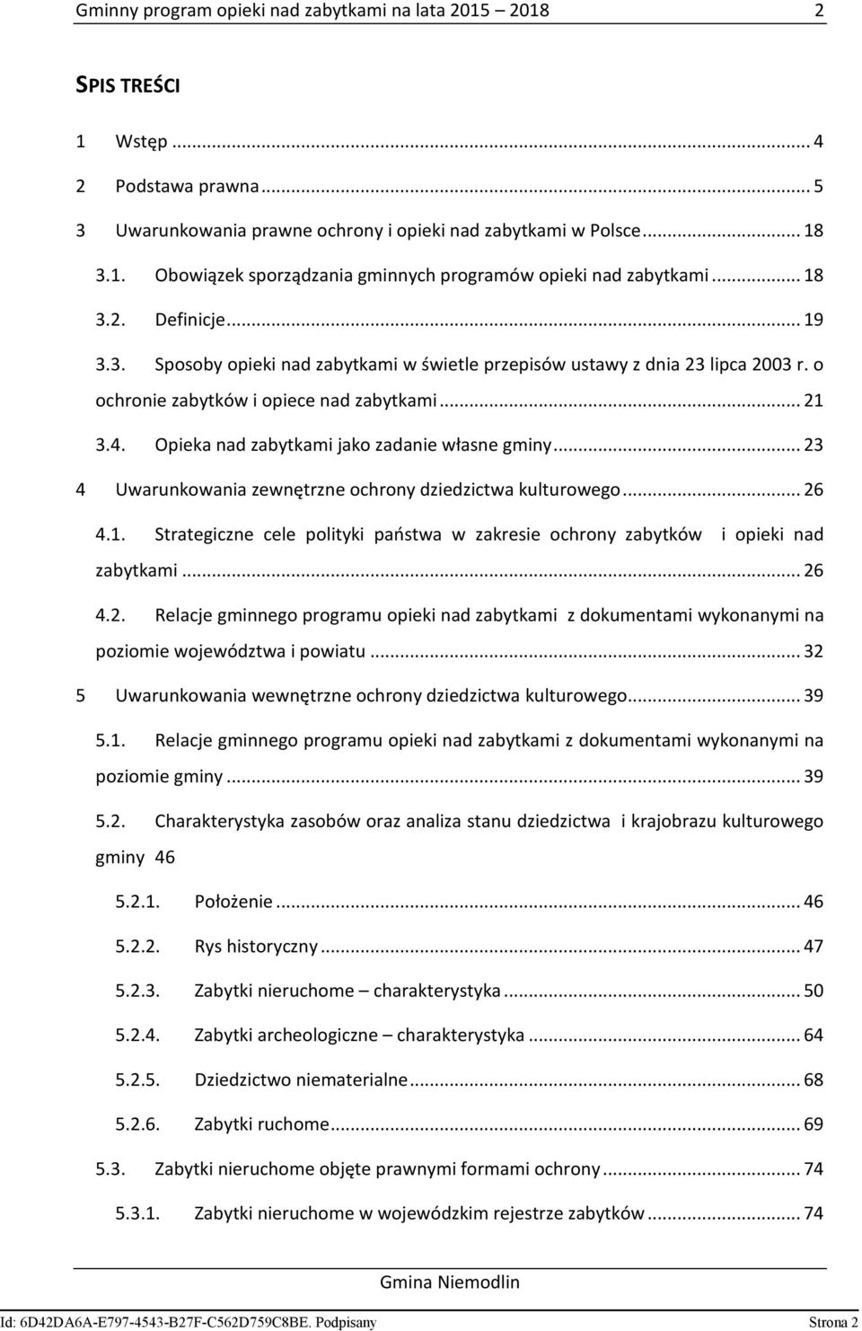 Opieka nad zabytkami jako zadanie własne gminy... 23 4 Uwarunkowania zewnętrzne ochrony dziedzictwa kulturowego... 26 4.1.