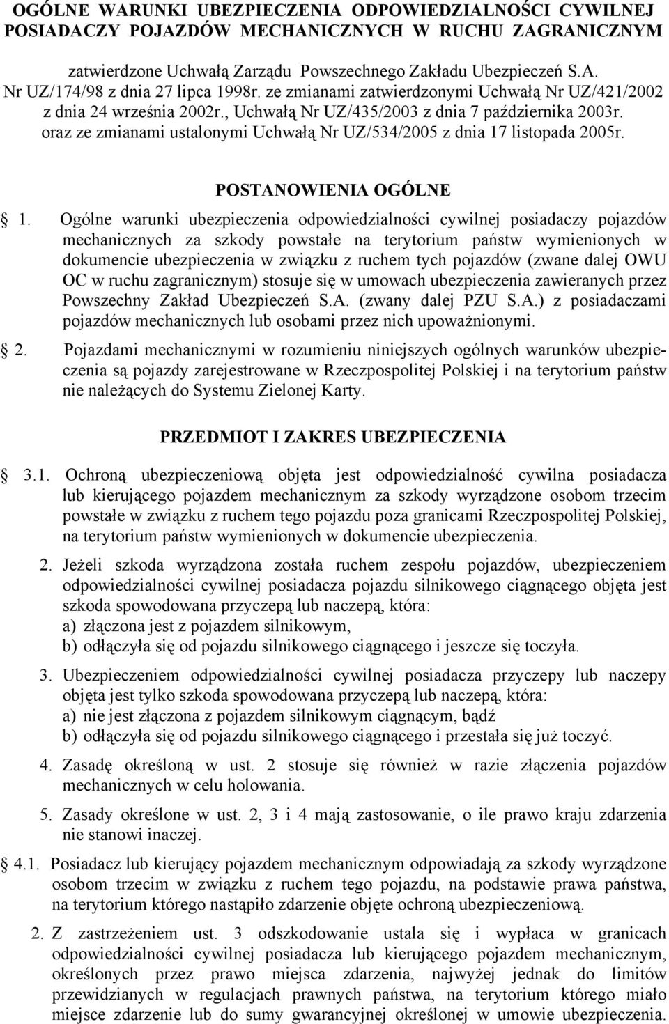 oraz ze zmianami ustalonymi Uchwałą Nr UZ/534/2005 z dnia 17 listopada 2005r. POSTANOWIENIA OGÓLNE 1.