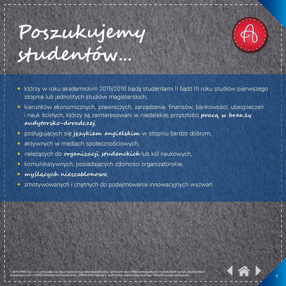 branży audytorsko-doradczej, posługujących się językiem angielskim w stopniu bardzo dobrym, aktywnych w mediach społecznościowych, należących do organizacji