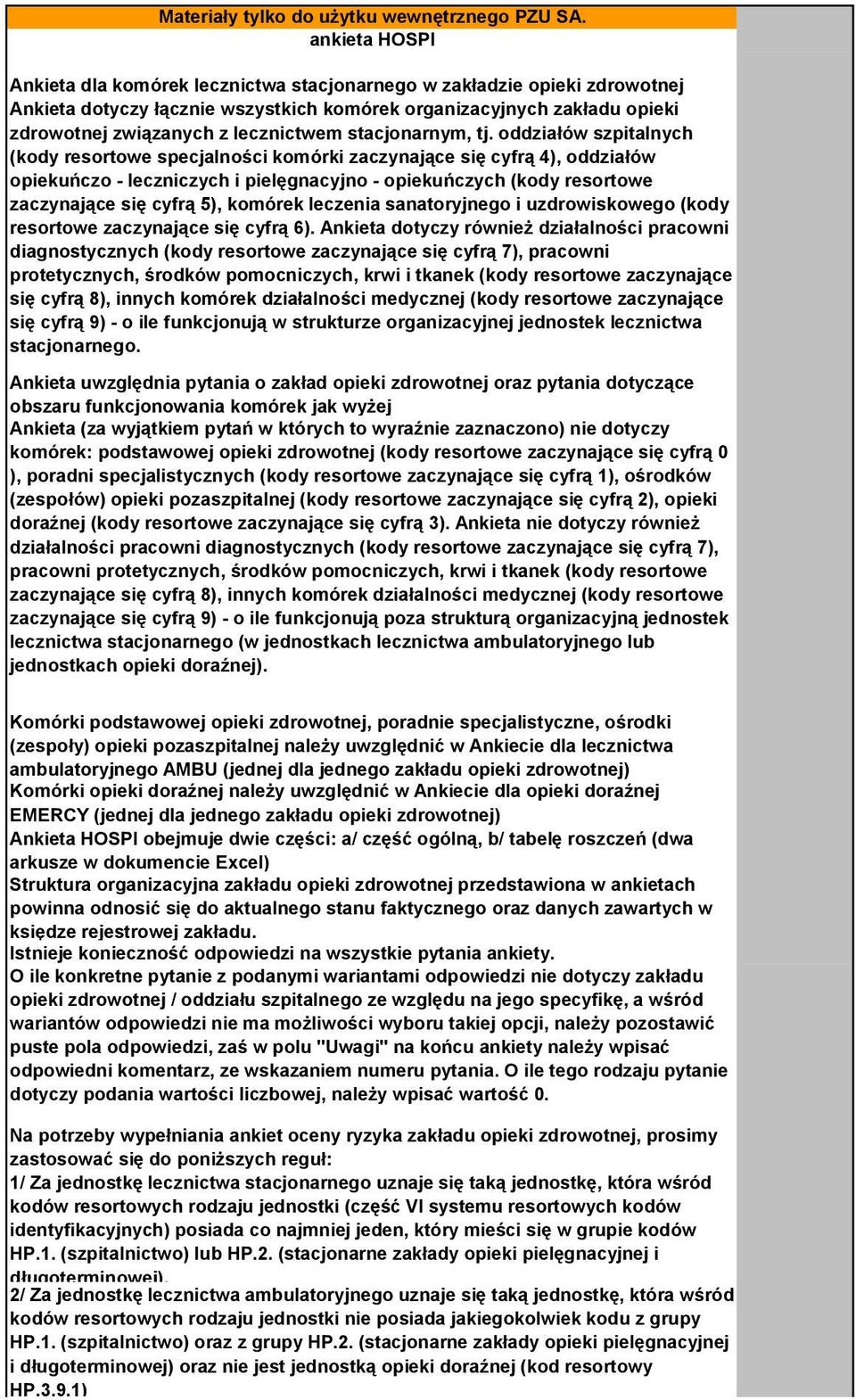 oziłów szpitlnyh (koy rsortow spjlnośi komórki zzynją się yfrą 4), oziłów opikuńzo - lznizyh i pilęgnyjno - opikuńzyh (koy rsortow zzynją się yfrą 5), komórk lzni sntoryjngo i uzrowiskowgo (koy
