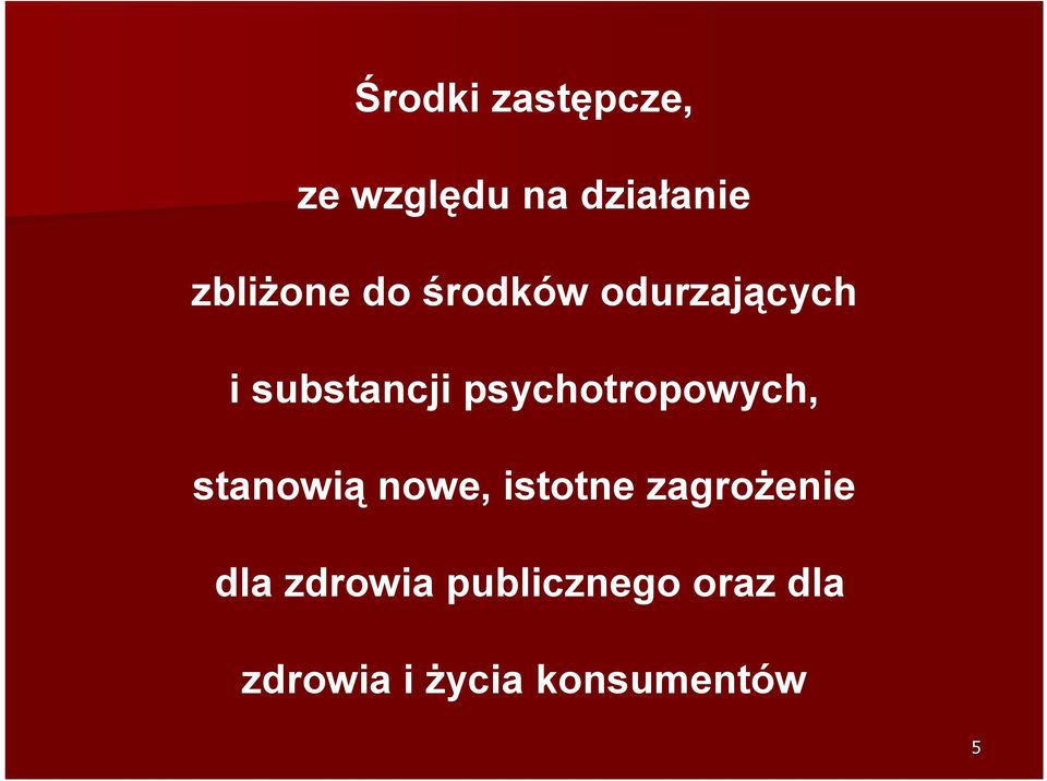 psychotropowych, stanowią nowe, istotne zagrożenie