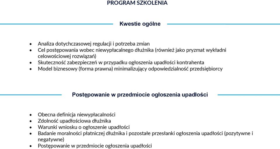 odpowiedzialność przedsiębiorcy Postępowanie w przedmiocie ogłoszenia upadłości Obecna definicja niewypłacalności Zdolność upadłościowa dłużnika Warunki wniosku