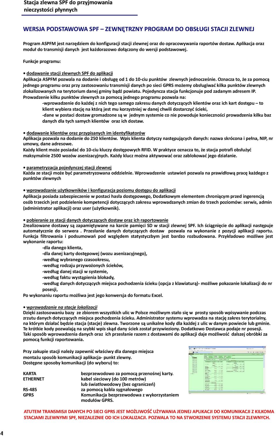 Funkcje programu: dodawanie stacji zlewnych SPF do aplikacji Aplikacja ASPFM pozwala na dodanie i obsługę od 1 do 10-ciu punktów zlewnych jednocześnie.