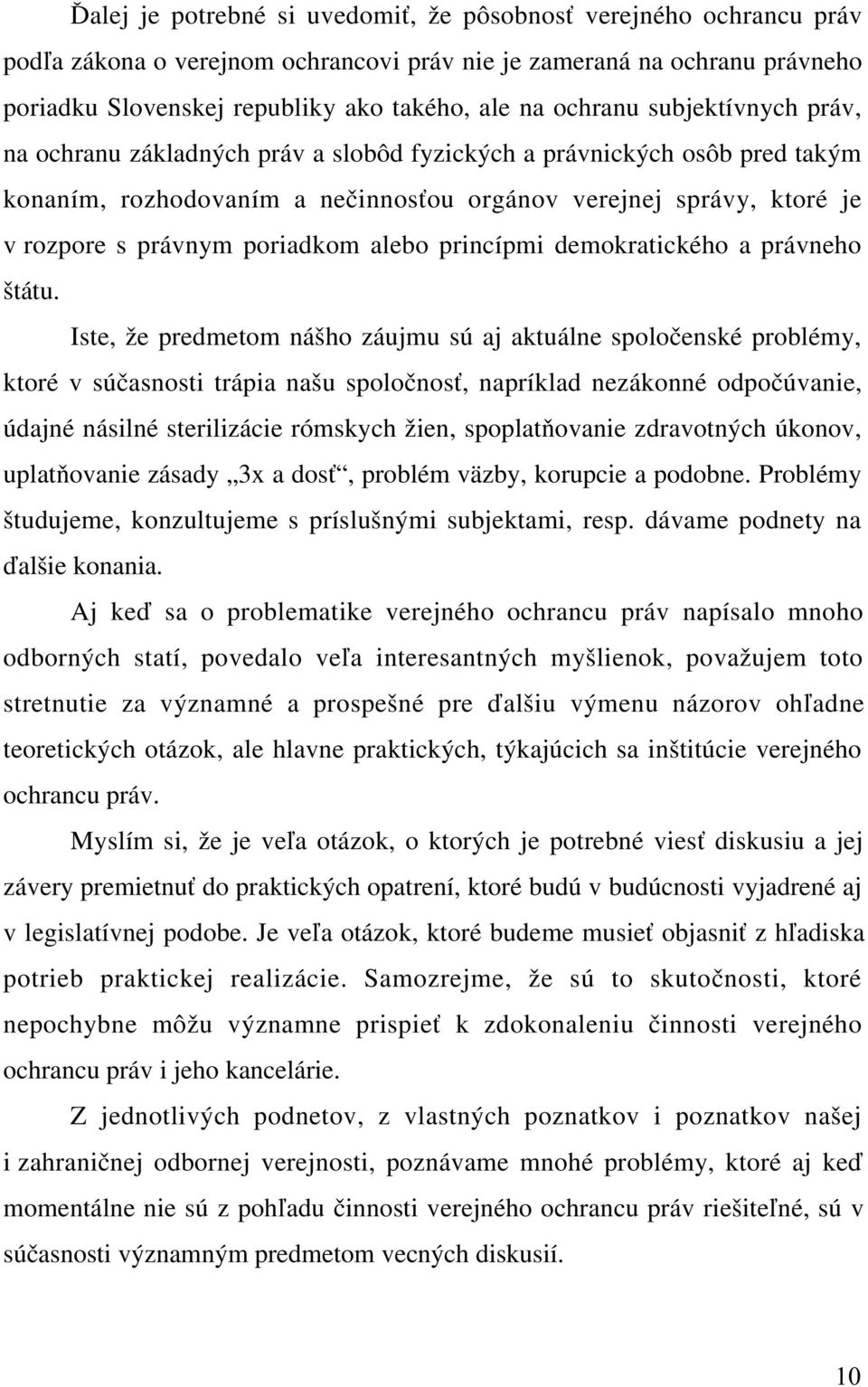 poriadkom alebo princípmi demokratického a právneho štátu.