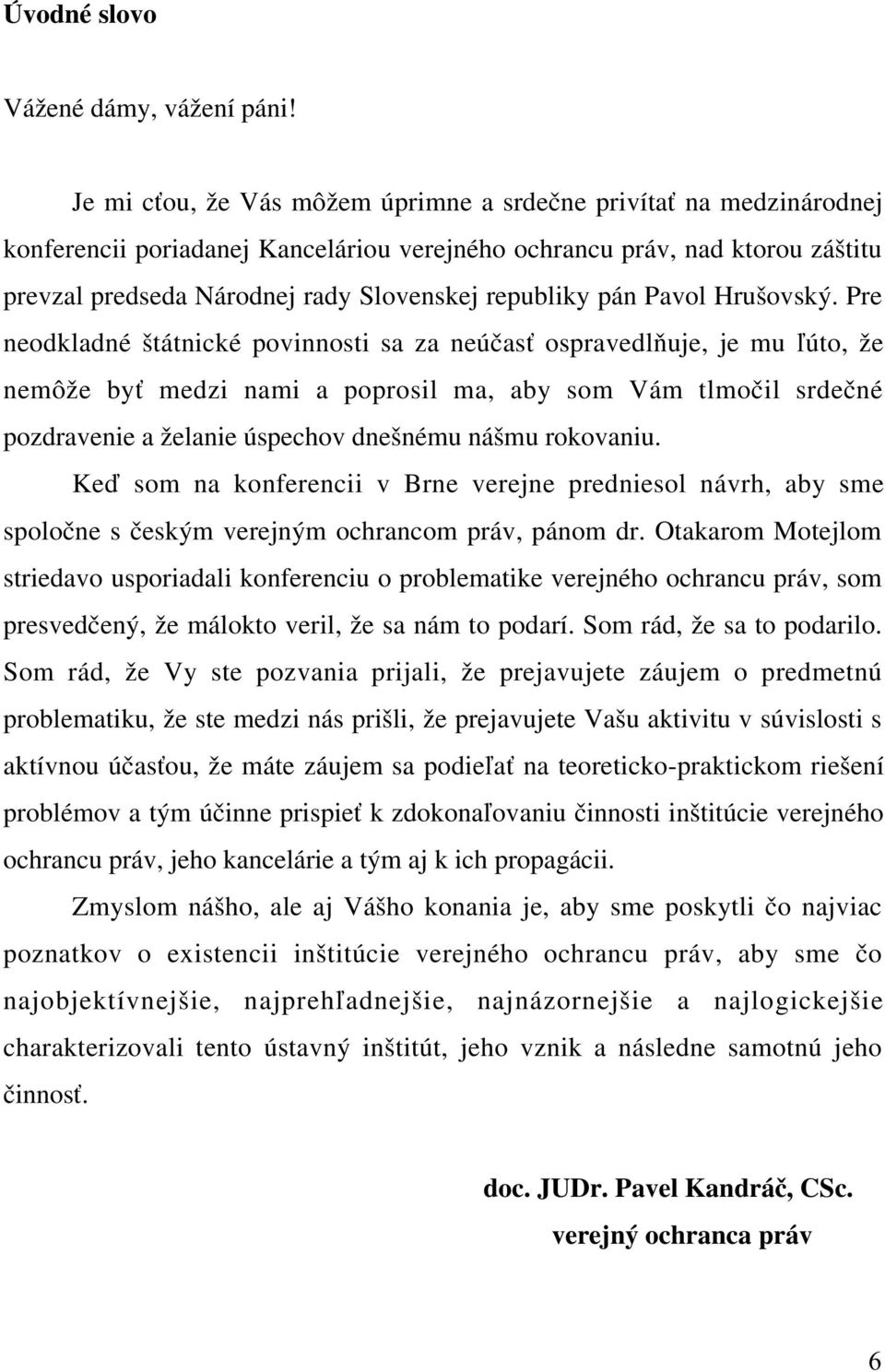 pán Pavol Hrušovský.