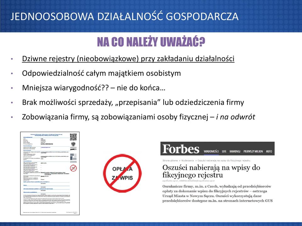 całym majątkiem osobistym Mniejsza wiarygodność?