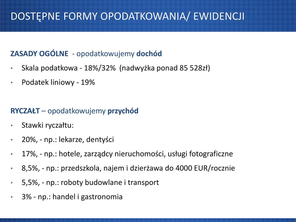 : lekarze, dentyści 17%, - np.: hotele, zarządcy nieruchomości, usługi fotograficzne 8,5%, - np.