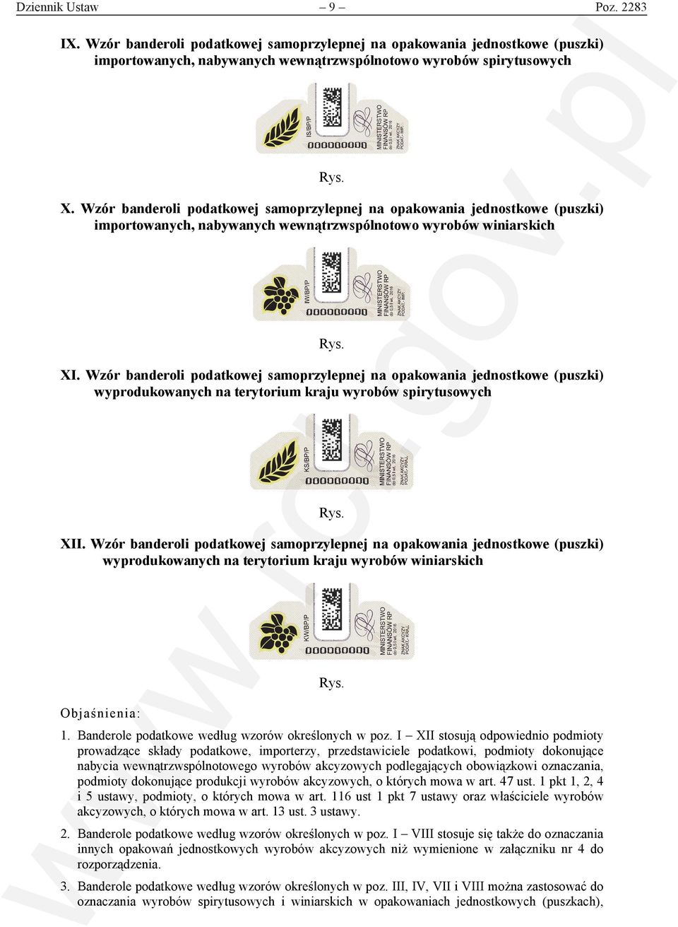 Wzór banderoli podatkowej samoprzylepnej na opakowania jednostkowe (puszki) wyprodukowanych na terytorium kraju wyrobów spirytusowych Rys. XII.