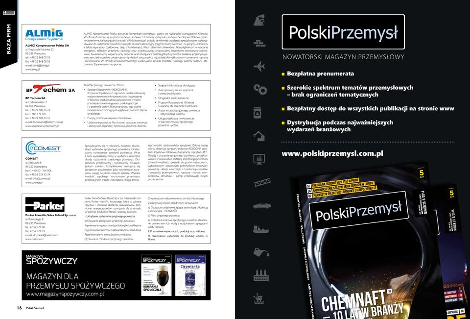 Kościuszki 8 84-220 Strzebielino kom.: +48 501 316 906 fax: +48 58 333 45 34 e-mail: info@comest.pl www.comest.pl Parker Hannifin Sales Poland Sp. z o.o. ul. Równoległa 8 02-235 Warszawa tel.