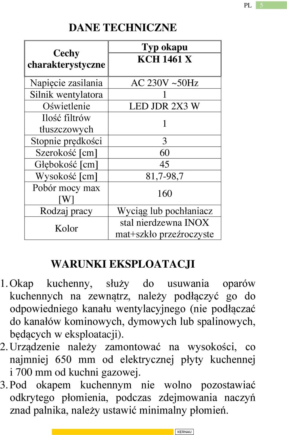 Okap kuchenny, służy do usuwania oparów kuchennych na zewnątrz, należy podłączyć go do odpowiedniego kanału wentylacyjnego (nie podłączać do kanałów kominowych, dymowych lub spalinowych, będących w