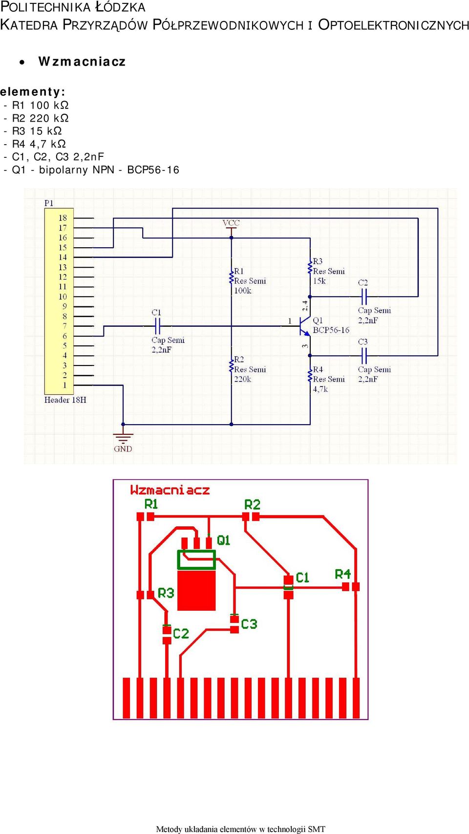 4,7 kω - C1, C2, C3 2,2nF