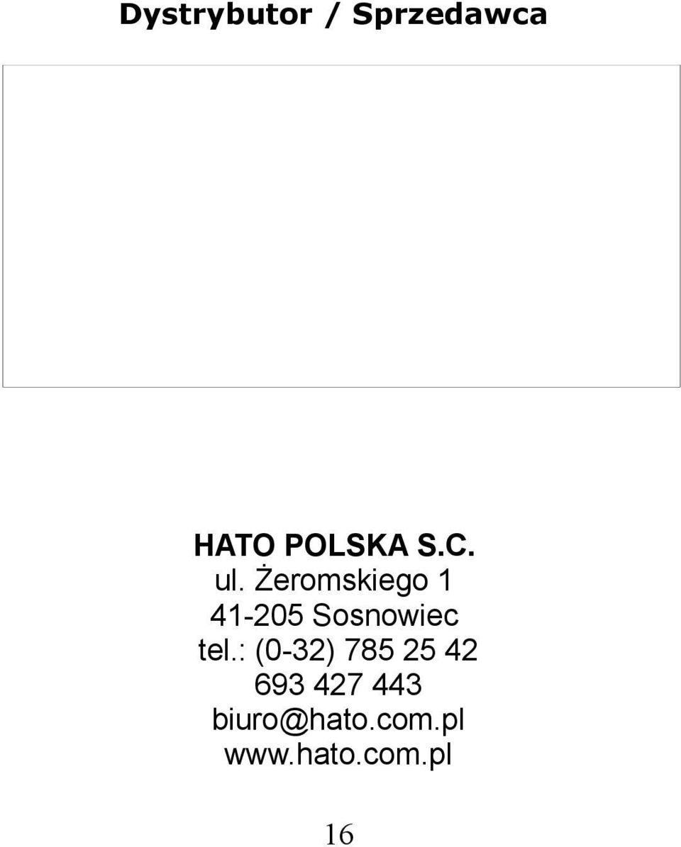 Żeromskiego 1 41-205 Sosnowiec tel.