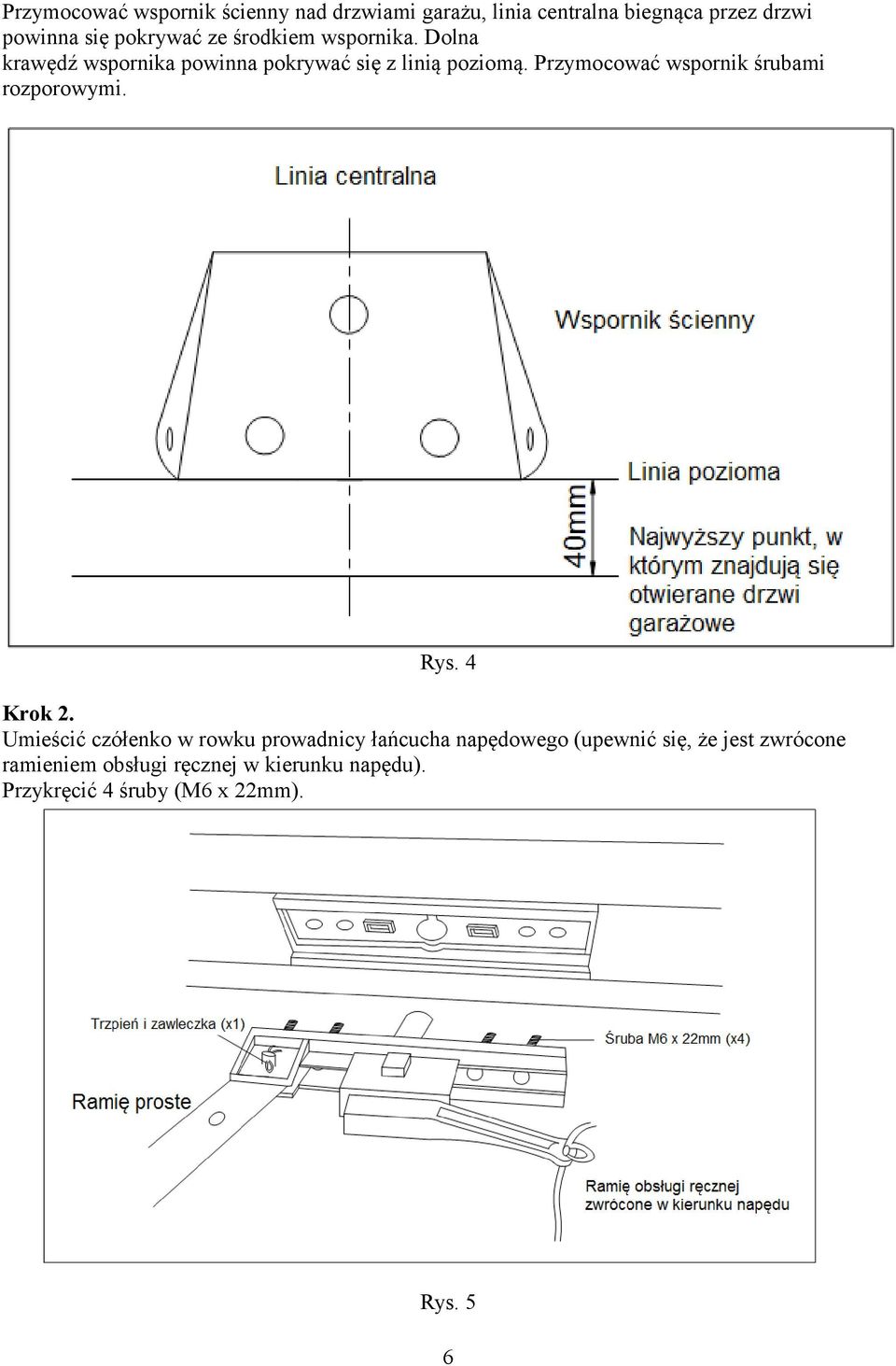 Przymocować wspornik śrubami rozporowymi. Rys. 4 Krok 2.