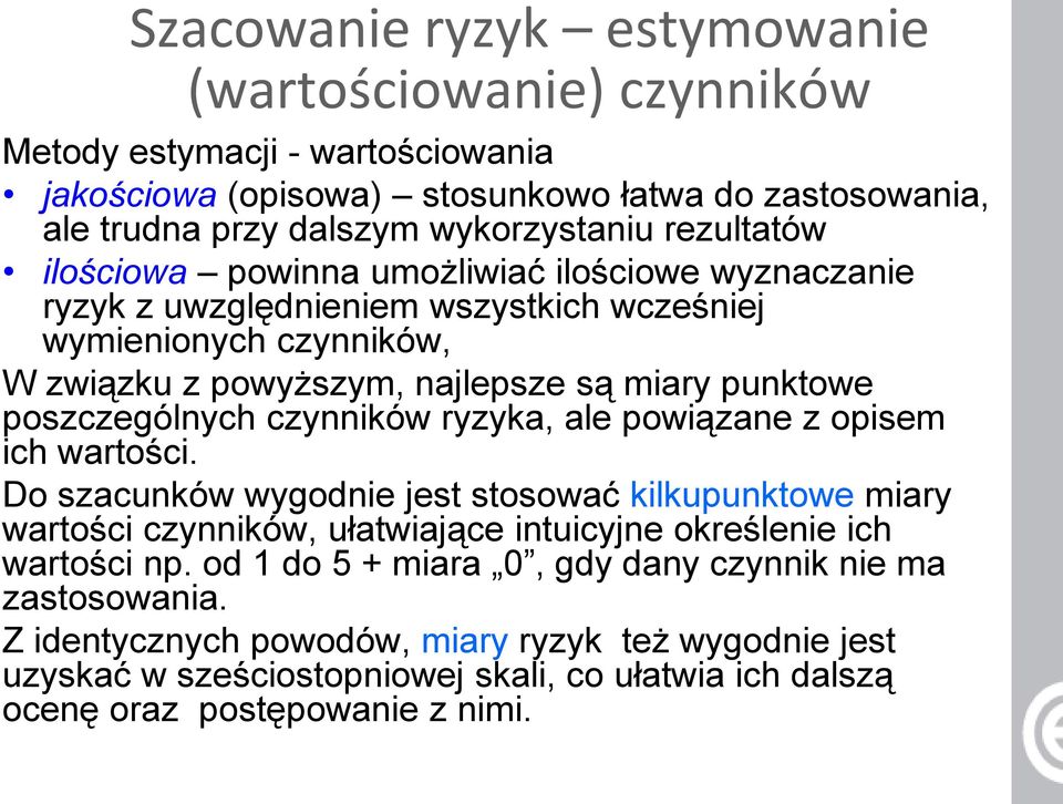 poszczególnych czynników ryzyka, ale powiązane z opisem ich wartości.