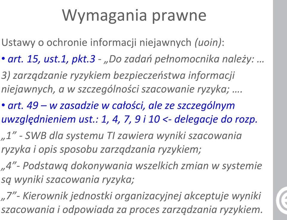 49 w zasadzie w całości, ale ze szczególnym uwzględnieniem ust.: 1, 4, 7, 9 i 10 <- delegacje do rozp.