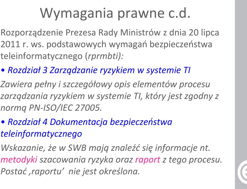 szczegółowy opis elementów procesu zarządzania ryzykiem w systemie TI, który jest zgodny z normą PN-ISO/IEC 27005.