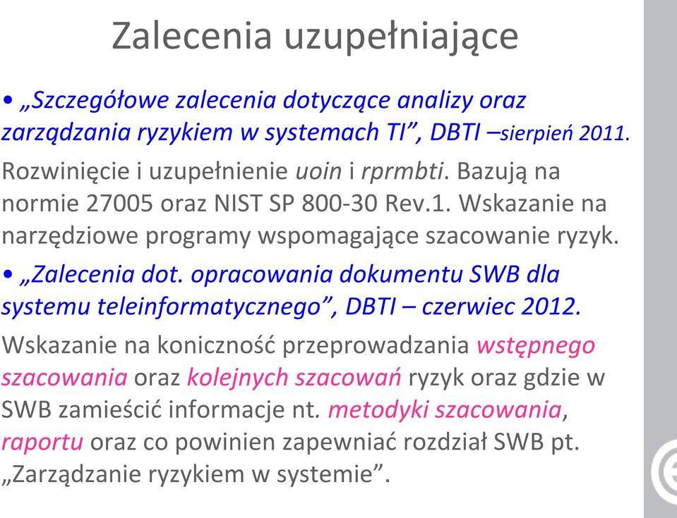 Wskazanie na narzędziowe programy wspomagające szacowanie ryzyk. Zalecenia dot.