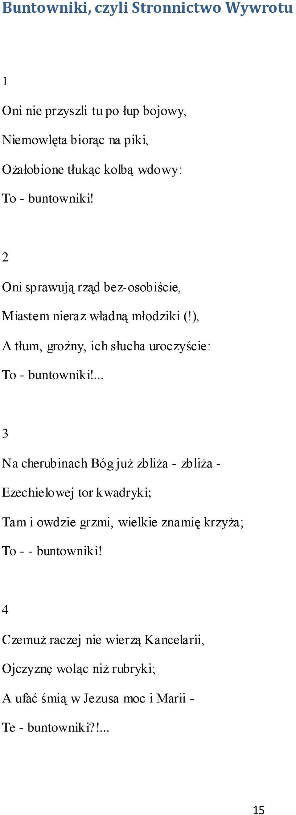 ), A tłum, groźny, ich słucha uroczyście: To - buntowniki!