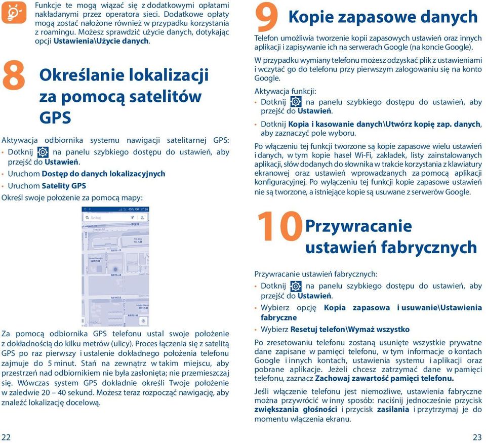 Określanie lokalizacji za pomocą satelitów GPS Aktywacja odbiornika systemu nawigacji satelitarnej GPS: Dotknij na panelu szybkiego dostępu do ustawień, aby przejść do Ustawień.