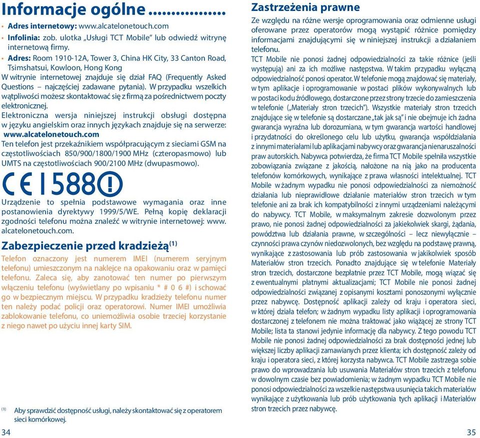 W przypadku wszelkich wątpliwości możesz skontaktować się z firmą za pośrednictwem poczty elektronicznej.