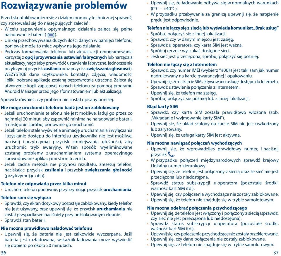 Podczas formatowania telefonu lub aktualizacji oprogramowania korzystaj z opcji przywracania ustawień fabrycznych lub narzędzia aktualizacyjnego (aby przywrócić ustawienia fabryczne, jednocześnie