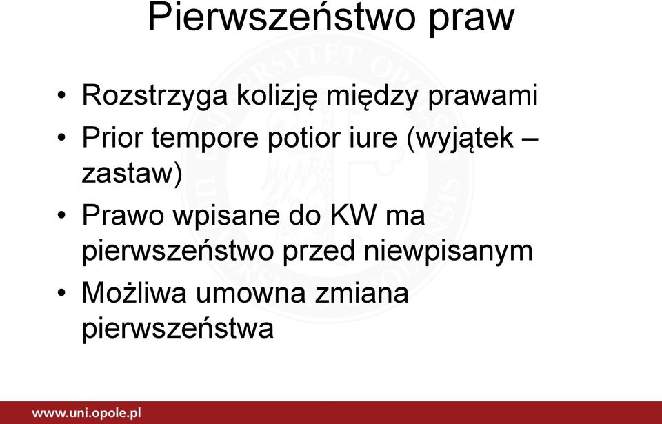 zastaw) Prawo wpisane do KW ma pierwszeństwo
