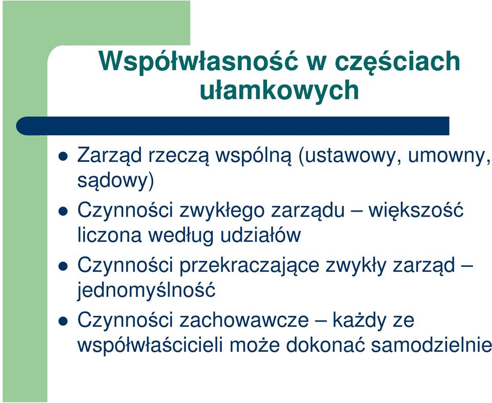 liczona według udziałów Czynności przekraczające zwykły zarząd