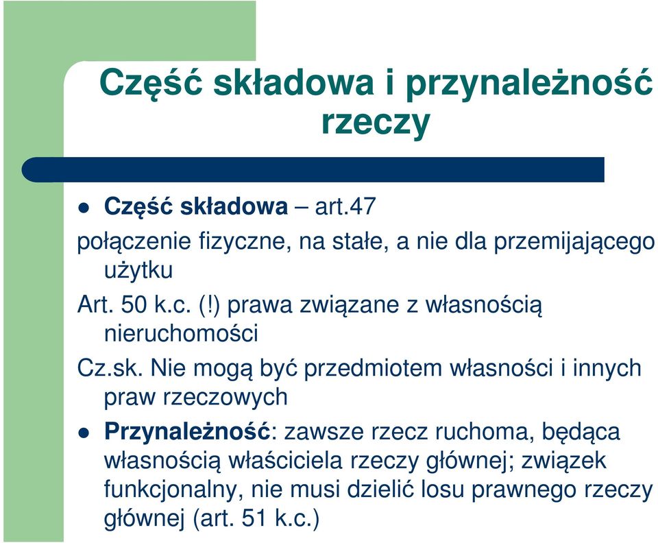 ) prawa związane z własnością nieruchomości Cz.sk.