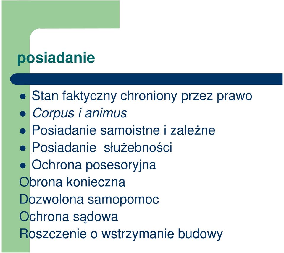 służebności Ochrona posesoryjna Obrona konieczna