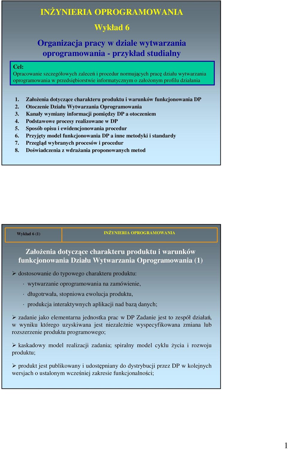 Kanały wymiany informacji pomiędzy DP a otoczeniem 4. Podstawowe procesy realizowane w DP 5. Sposób opisu i ewidencjonowania procedur 6. Przyjęty model funkcjonowania DP a inne metodyki i standardy 7.