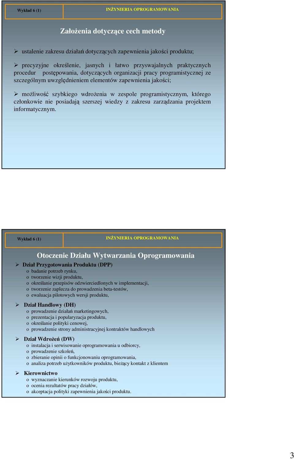 szerszej wiedzy z zakresu zarządzania projektem informatycznym.