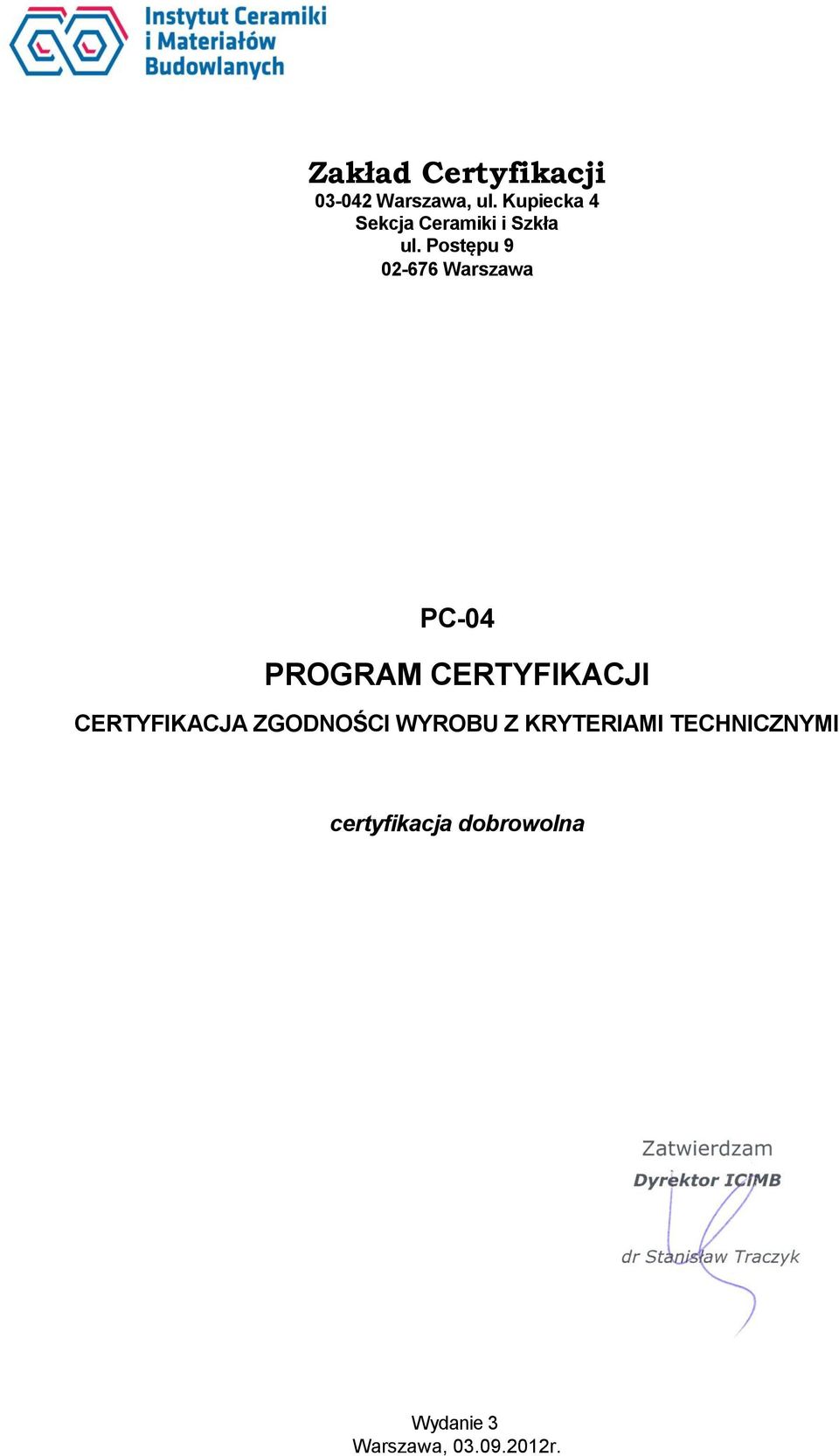 Postępu 9 02-676 Warszawa PC-04 PROGRAM CERTYFIKACJA