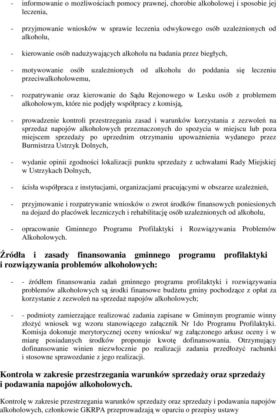 Lesku osób z problemem alkoholowym, które nie podjęły współpracy z komisją, - prowadzenie kontroli przestrzegania zasad i warunków korzystania z zezwoleń na sprzedaż napojów alkoholowych