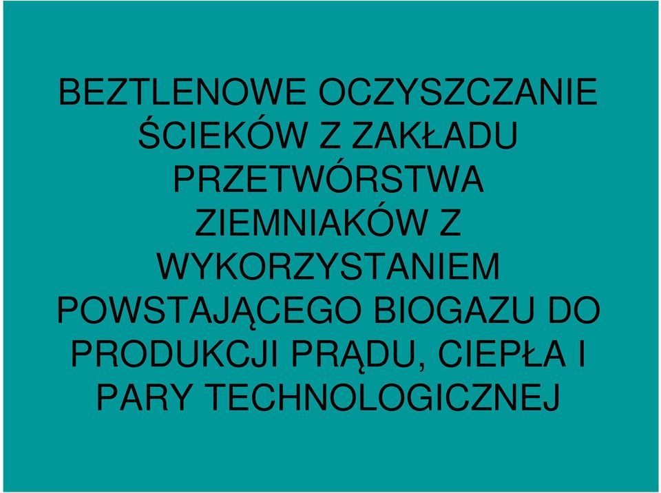 WYKORZYSTANIEM POWSTAJĄCEGO BIOGAZU DO
