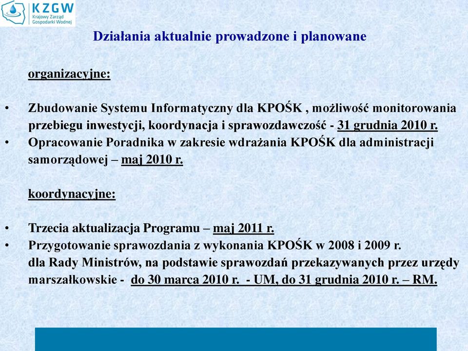 Opracowanie Poradnika w zakresie wdrażania KPOŚK dla administracji samorządowej maj 2010 r.