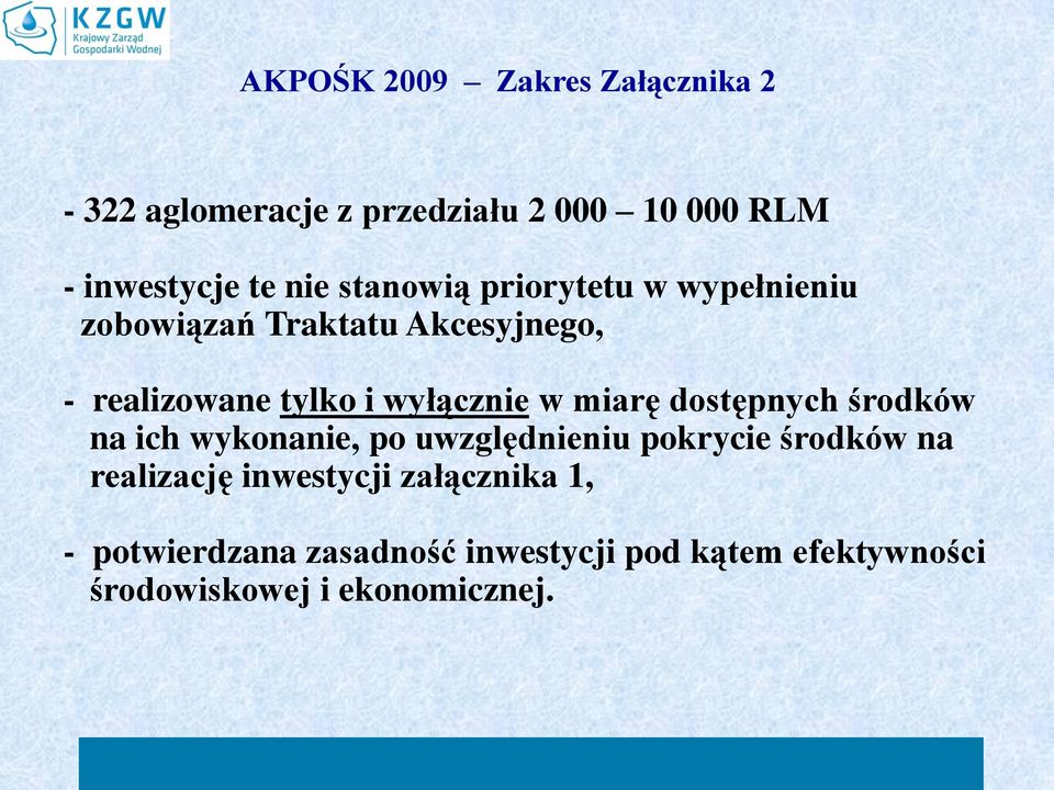 miarę dostępnych środków na ich wykonanie, po uwzględnieniu pokrycie środków na realizację